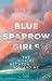 Blue Sparrow Girls – The Ri...