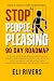 Stop People Pleasing: 90 Da...