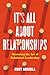 It's All About Relationships by Eddy Arriola