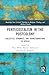 Pentecostalism in the Postcolony: Dialectics, Dynamics, and Transformations in Africa (Routledge New Critical Thinking in Religion, Theology and Biblical Studies)