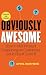 Obviously Awesome: How to Nail Product Positioning so Customers Get it, Buy it, Love it