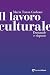 Il lavoro culturale by Maria Teresa Carbone