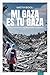 Mi Gaza es Tu Gaza: Diario di un operatore umanitario all'inferno (Italian Edition)