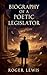 Biography of A Poetic Legis...