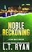 Noble Reckoning by L.T. Ryan