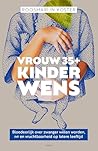 Vrouw 35+ kinderwens: Bloedeerlijk over zwanger willen worden, IVF en vruchtbaarheid op latere leeftijd (Dutch Edition) Vrouw 35+ kinderwens: Bloedeerlijk over zwanger willen worden, IVF en vruchtbaarheid op latere leeftijd (Dutch Edition)
