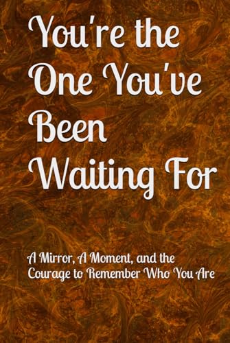 You're the One You've Been Waiting For (Hardcover)