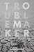Troublemaker by Laura Van Vorst