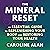The Mineral Reset: An Essen...