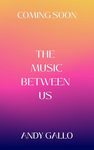 The Music Between Us (Kindle Edition)