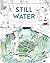 Still Water: The Wonders of Ponds, Pools, Wetlands, and More (Spectacular STEAM for Curious Readers (SSCR))