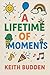 A Lifetime of Moments