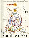 I Eat the Stars: ...