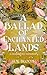 A Ballad of Enchanted Lands...