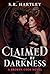 Claimed by Darkness: A Dark...