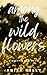 Among the Wildflowers (Greyfin Bay)