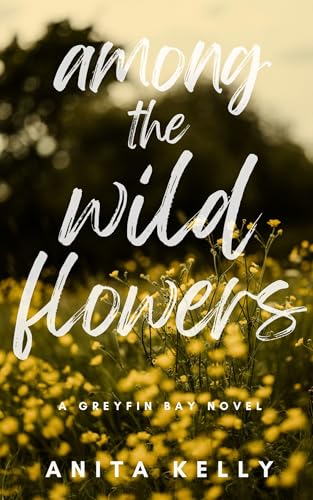Among the Wildflowers (Greyfin Bay)