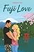 Fuji Love: Une romance cont...