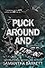 Puck Around and Find Out by Samantha Barrett Puck Around and Find Out by Samantha Barrett