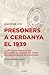 Presoners a Cerdanya el 1939: La retirada republicana, els camps francesos i el camp de concentració de Puigcerdà