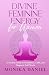 Divine Feminine Energy for Women by Monika Daniel