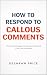 How To Respond To Callous C...