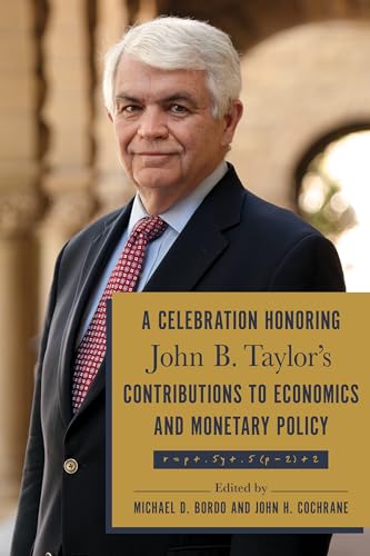 A Celebration Honoring John B. Taylor's Contributions to Economics and Monetary Policy (Kindle Edition)
