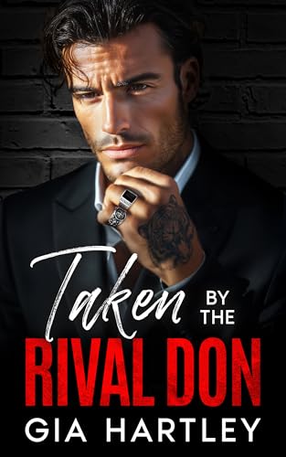 Taken by the Rival Don: An Enemies to Lovers Mafia Romance (Kindle Edition)
