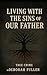 Living With The Sins of Our Father: True Crime