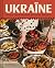 Ukraïne: Recipes and Stories from Kyiv to the Black Sea