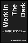 Work In The Dark:...