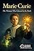 Marie Curie: The Woman Who ...