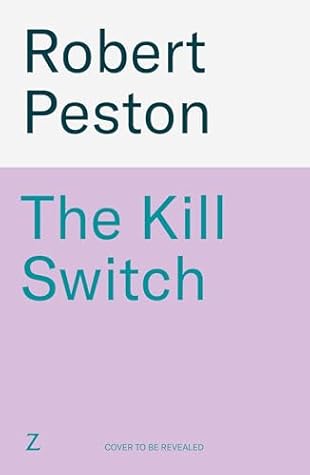 The Kill Switch: The brand-new explosive 2026 thriller from the bestselling UK political journalist (Gil Peck Book 3)