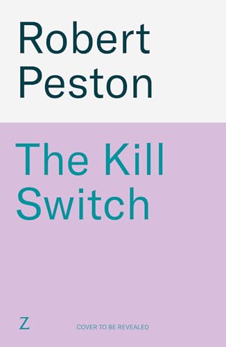 The Kill Switch: The brand-new explosive 2026 thriller from the bestselling UK political journalist (Gil Peck Book 3)
