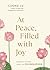 At Peace, Filled with Joy: ...