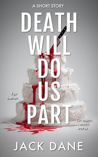 Death Will Do Us Part: A Psychological Thriller Short Story (Kindle Edition)