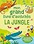 La jungle - Mon grand livre d'activités - dès 3 ans