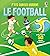 Le football - P'tits curieux Usborne - dès 5 ans