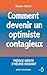 Comment devenir un optimiste contagieux