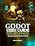 GODOT USER GUIDE FOR BEGINN...