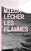 Pour mieux lécher les flammes