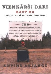 Vienkārši dari kaut ko. Labāks veids, kā noskaidrot Dieva gribu