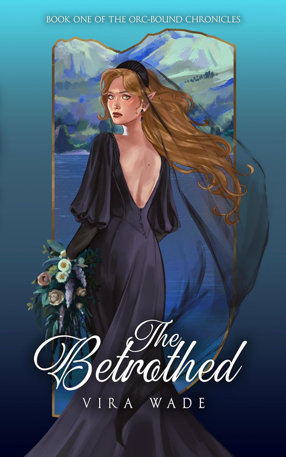 The Betrothed: Book One of the Orc-Bound Chronicles (Kindle Edition)