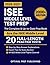 ISEE Middle Level Test Prep: The Complete and Up-to-Date Prep Book with Full Length Practice Tests and Easy-to-Follow Explanations to Ace the ISEE Middle Level Exam