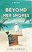 Beyond Her Shores