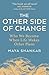The Other Side of Change