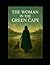 The Woman in the Green Cape by Elizabeth Spring