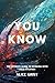 You Know by Alice Grist You Know by Alice Grist