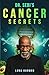 Dr. Sebi’s Cancer Secrets: ...