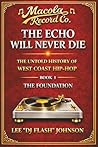 The Echo Will Never Die by Lee "DJ Flash" Johnson